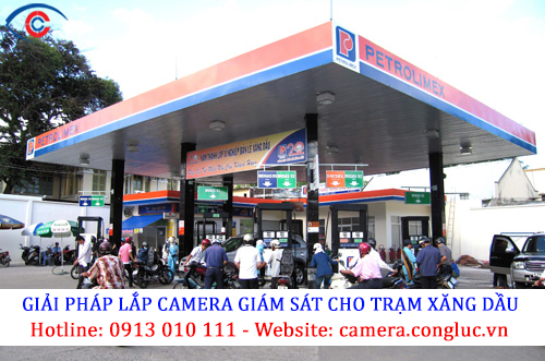 Giải pháp lắp camera giám sát cho trạm xăng dầu.Hotline:0913010111