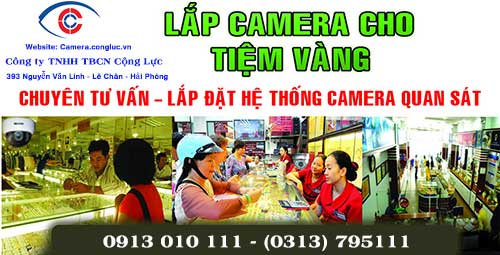 Lắp đặt camera quan sát cho tiệm vàng.Hotline:0913010111